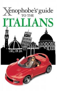 Xenophobe's Guide to the Italians Xenophobe's Guide to the Italians