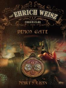 The Ehrich Weisz Chronicles: Demon Gate