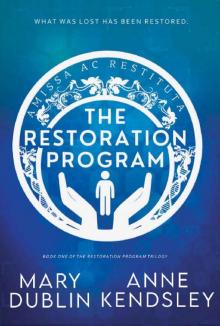 The Restoration Program: A Twisted Romantic Suspense Novel (The Restoration Program Trilogy Book 1)