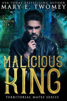 Malicious King: A Paranormal Royal Romance (Territorial Mates Book 6)