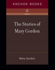 Stories of Mary Gordon