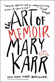 The Art of Memoir The Art of Memoir