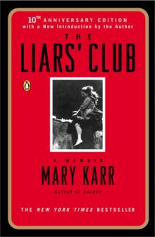 The Liars' Club: A Memoir The Liars' Club: A Memoir