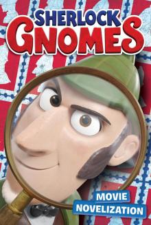 Sherlock Gnomes Movie Novelization Sherlock Gnomes Movie Novelization