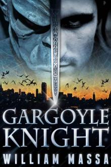 Gargoyle Knight: A Dark Urban Fantasy