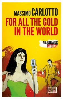 For All the Gold in the World For All the Gold in the World