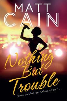 Nothing But Trouble Nothing But Trouble