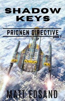Shadow Keys (Prionen Directive Book 5)
