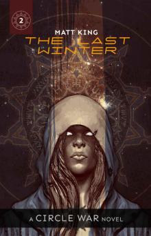 The Last Winter (The Circle War Book 2)