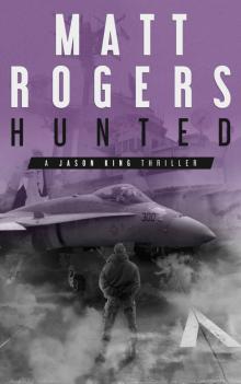 Hunted: A Jason King Thriller (Jason King Series Book 6) Hunted: A Jason King Thriller (Jason King Series Book 6)