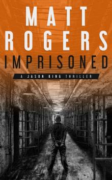 Imprisoned: A Jason King Thriller (Jason King Series Book 2) Imprisoned: A Jason King Thriller (Jason King Series Book 2)