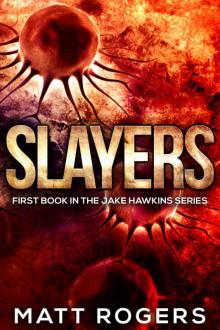 Slayers (Jake Hawkins Book 1) Slayers (Jake Hawkins Book 1)
