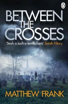 Between the Crosses (Joseph Stark) Between the Crosses (Joseph Stark)