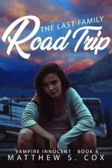 The Last Family Road Trip (Vampire Innocent Book 4)