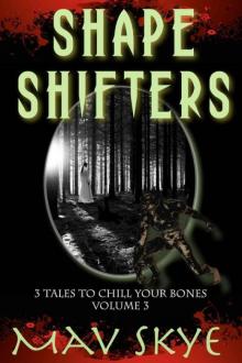SHAPESHIFTERS (3 Tales to Chill Your Bones)