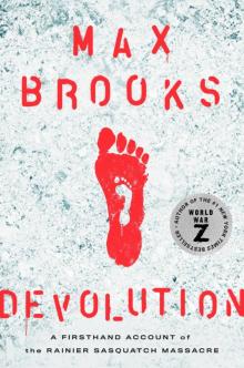 Devolution: A Firsthand Account of the Rainier Sasquatch Massacre Devolution: A Firsthand Account of the Rainier Sasquatch Massacre