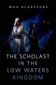 The Scholast in the Low Waters Kingdom The Scholast in the Low Waters Kingdom