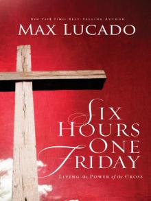 Six Hours One Friday Six Hours One Friday