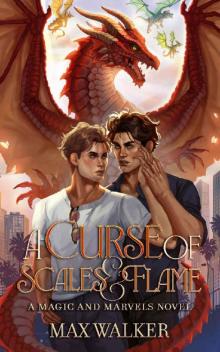 A Curse of Scales and Flame: A Magic and Marvels Novel