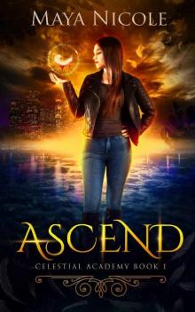 Ascend - A Reverse Harem Romance (Celestial Academy Book 1) Ascend - A Reverse Harem Romance (Celestial Academy Book 1)