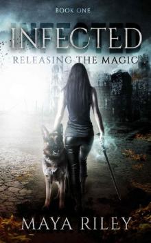 Infected (Releasing the Magic Book 1) Infected (Releasing the Magic Book 1)