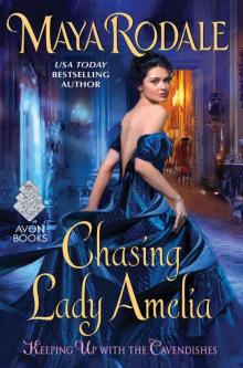 Chasing Lady Amelia: Keeping Up with the Cavendishes Chasing Lady Amelia: Keeping Up with the Cavendishes