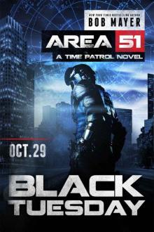 Black Tuesday (Area 51: Time Patrol) Black Tuesday (Area 51: Time Patrol)