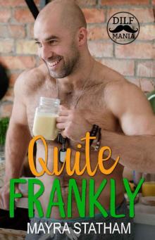 Quite Frankly: Dilf Mania (Beech Grove Book 5)