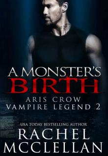 A Monster’s Birth: Aris Crow Vampire Legend A Monster’s Birth: Aris Crow Vampire Legend