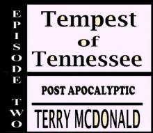 Tempest of Tennessee (Episode 2): Tempest of Tennessee Tempest of Tennessee (Episode 2): Tempest of Tennessee