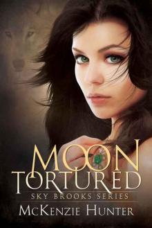 Moon Tortured (Sky Brooks Series Book 1) Moon Tortured (Sky Brooks Series Book 1)