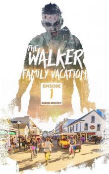 The Walker Family Vacation (Episode 1) The Walker Family Vacation (Episode 1)