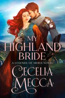 My Highland Bride: Kingdoms of Meria Book 2 My Highland Bride: Kingdoms of Meria Book 2