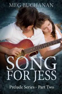 Song for Jess: Prelude Series - Part Two Song for Jess: Prelude Series - Part Two