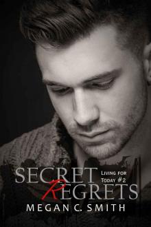 Secret Regrets (Living For Today #2) Secret Regrets (Living For Today #2)