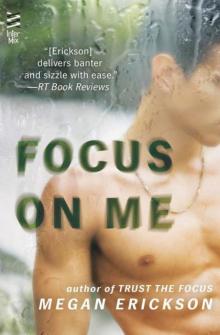 Focus on Me