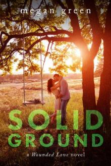 Solid Ground: a Wounded Love novel Solid Ground: a Wounded Love novel