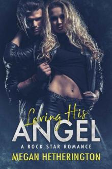 Loving his ANGEL_A Rock Star Romance Loving his ANGEL_A Rock Star Romance