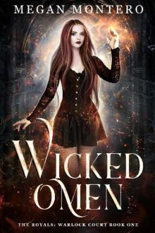 Wicked Omen (The Royals: Warlock Court Book 1) Wicked Omen (The Royals: Warlock Court Book 1)