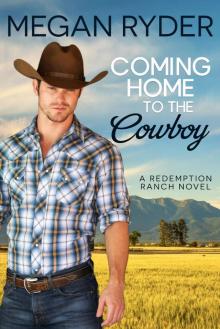 Coming Home to the Cowboy Coming Home to the Cowboy