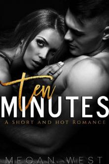 Ten Minutes: A Short and Hot Romance
