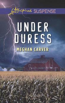 Under Duress (Love Inspired Suspense) Under Duress (Love Inspired Suspense)