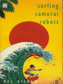 Surfing Samurai Robots