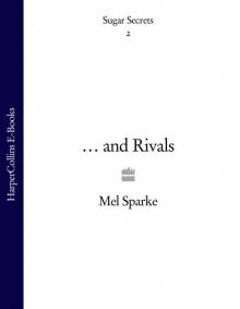 Sugar Secrets…& Rivals