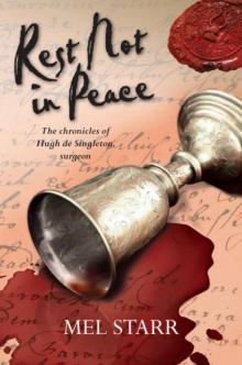 Rest Not in Peace (The Chronicles of Hugh De Singleton, Surgeon #6)