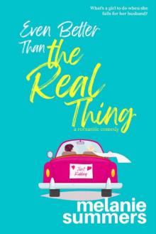 Even Better Than the Real Thing: A Romantic Comedy