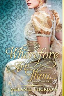 Wherefore Art Thou. (The Blythe Series Book 2) Wherefore Art Thou. (The Blythe Series Book 2)