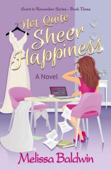Not Quite Sheer Happiness (Event to Remember Series Book 3) Not Quite Sheer Happiness (Event to Remember Series Book 3)