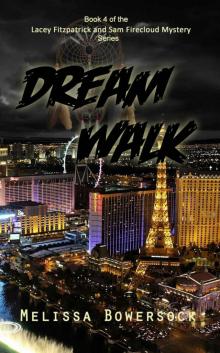 Dream Walk (A Lacey Fitzpatrick and Sam Firecloud Mystery Book 4)
