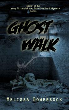 Ghost Walk (A Lacey Fitzpatrick and Sam Firecloud Mystery Book 1)